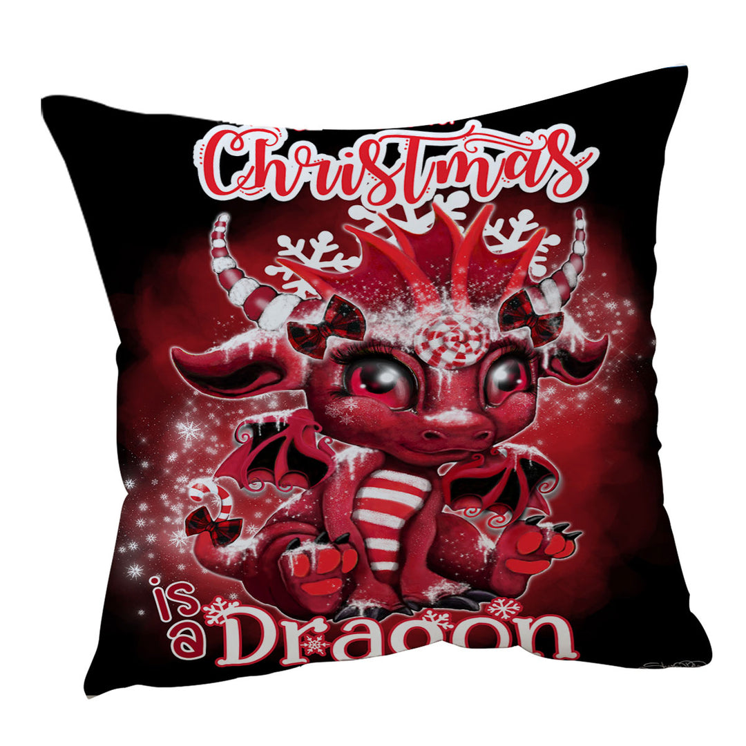 All I Want for Christmas is a Dragon Throw Pillow