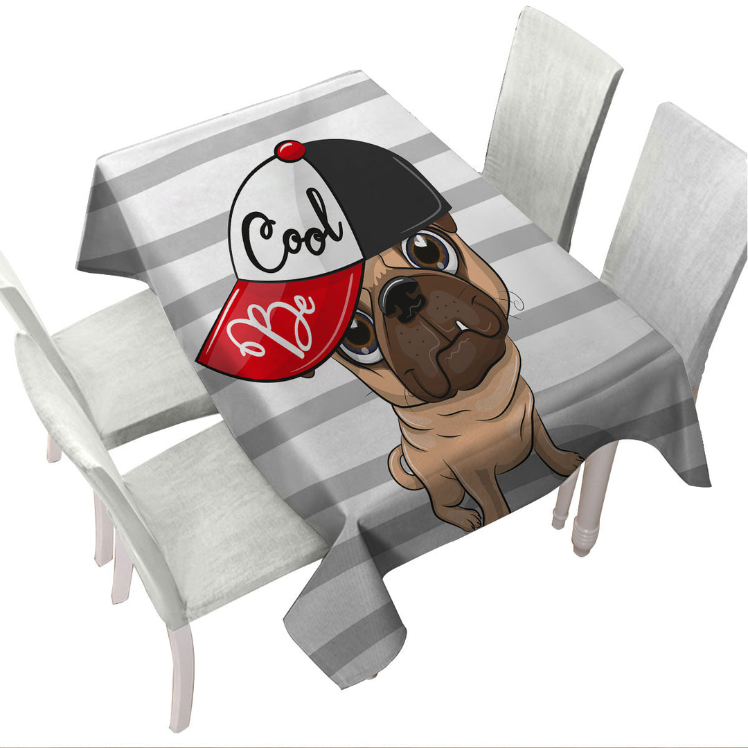 Be Cool Pug Dog Table Cover