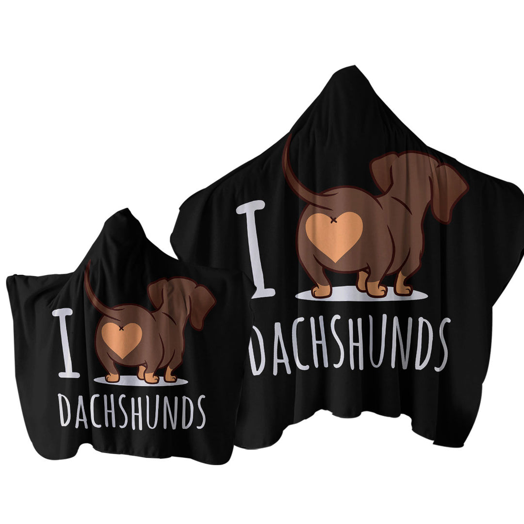 Cool I Love Dachshunds Towel Hoodie