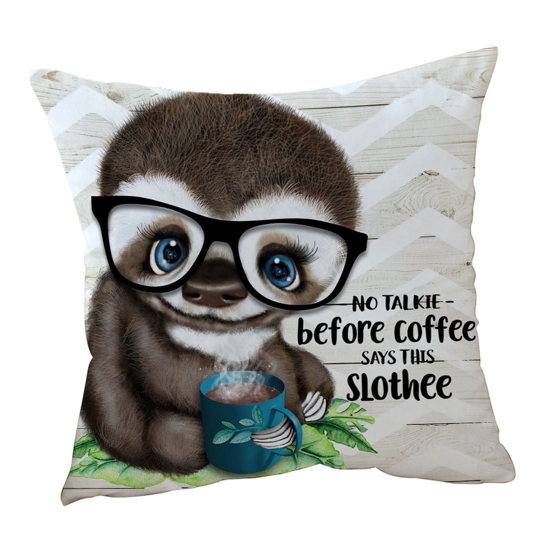 Funny Cool Quote Coffee Sloth Cushion Covers