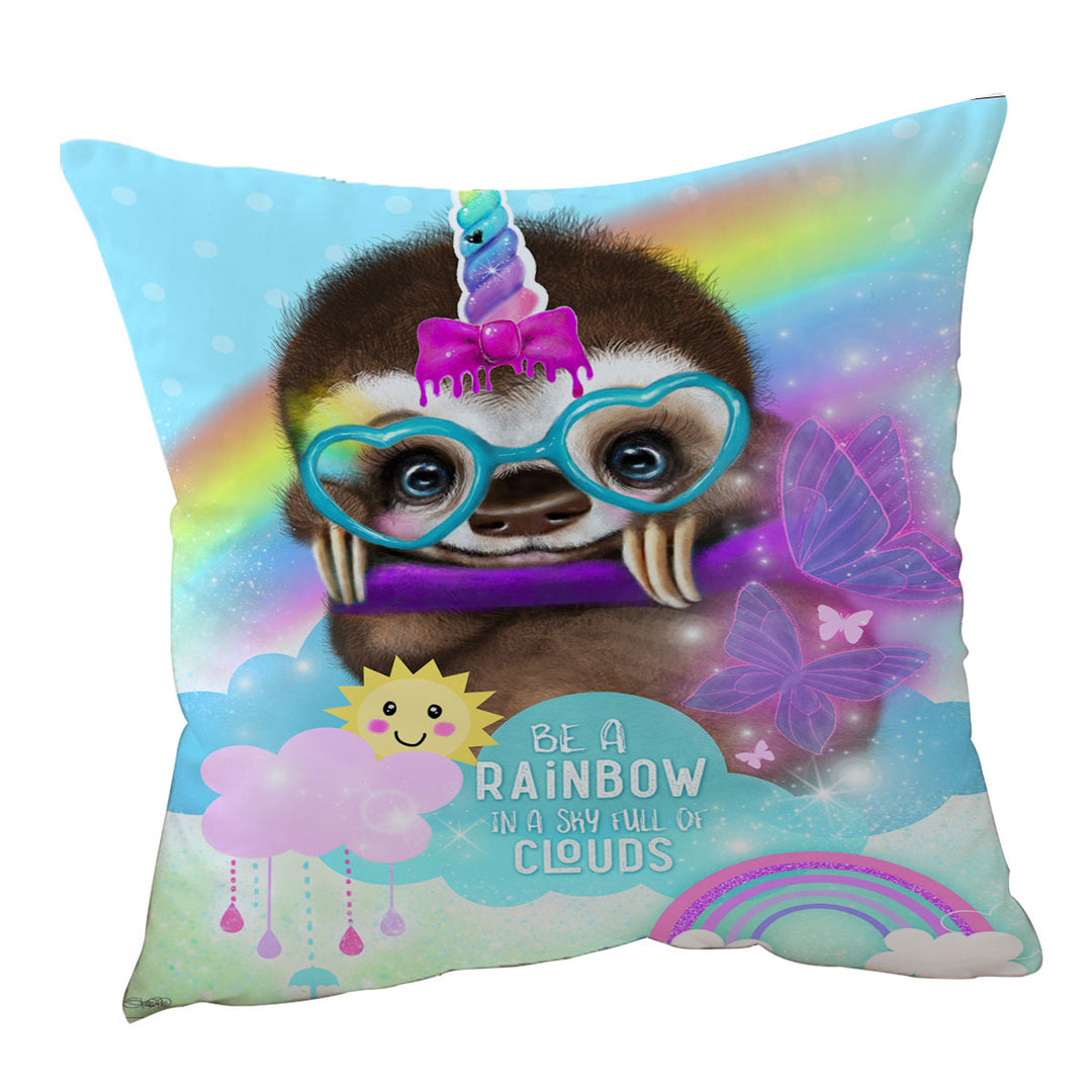SlothiCorn Cute Kids Art Be a Rainbow Sloth Throw Pillow