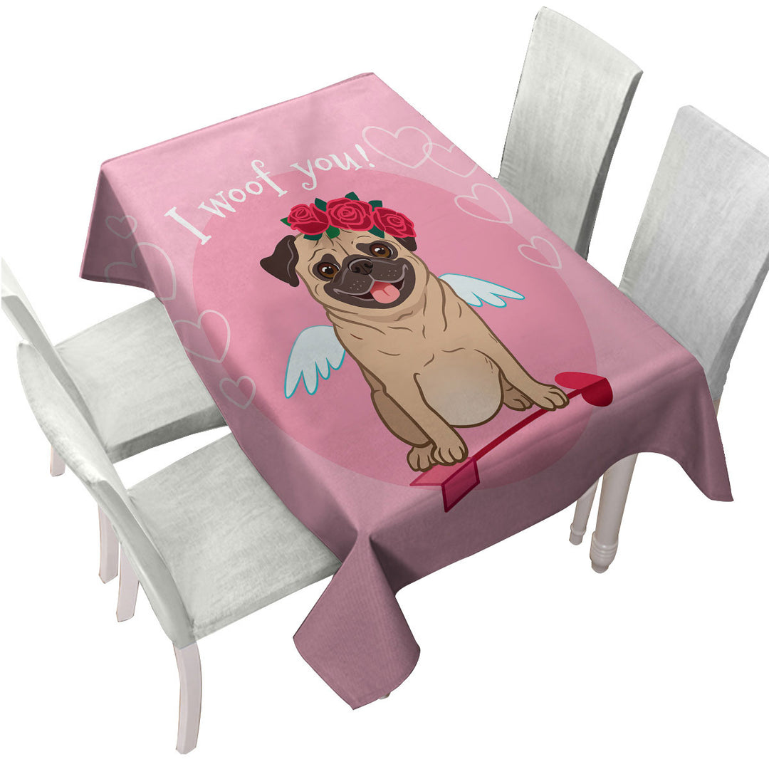 Tablecloths with I Woof You_ Cute Romantic Pug