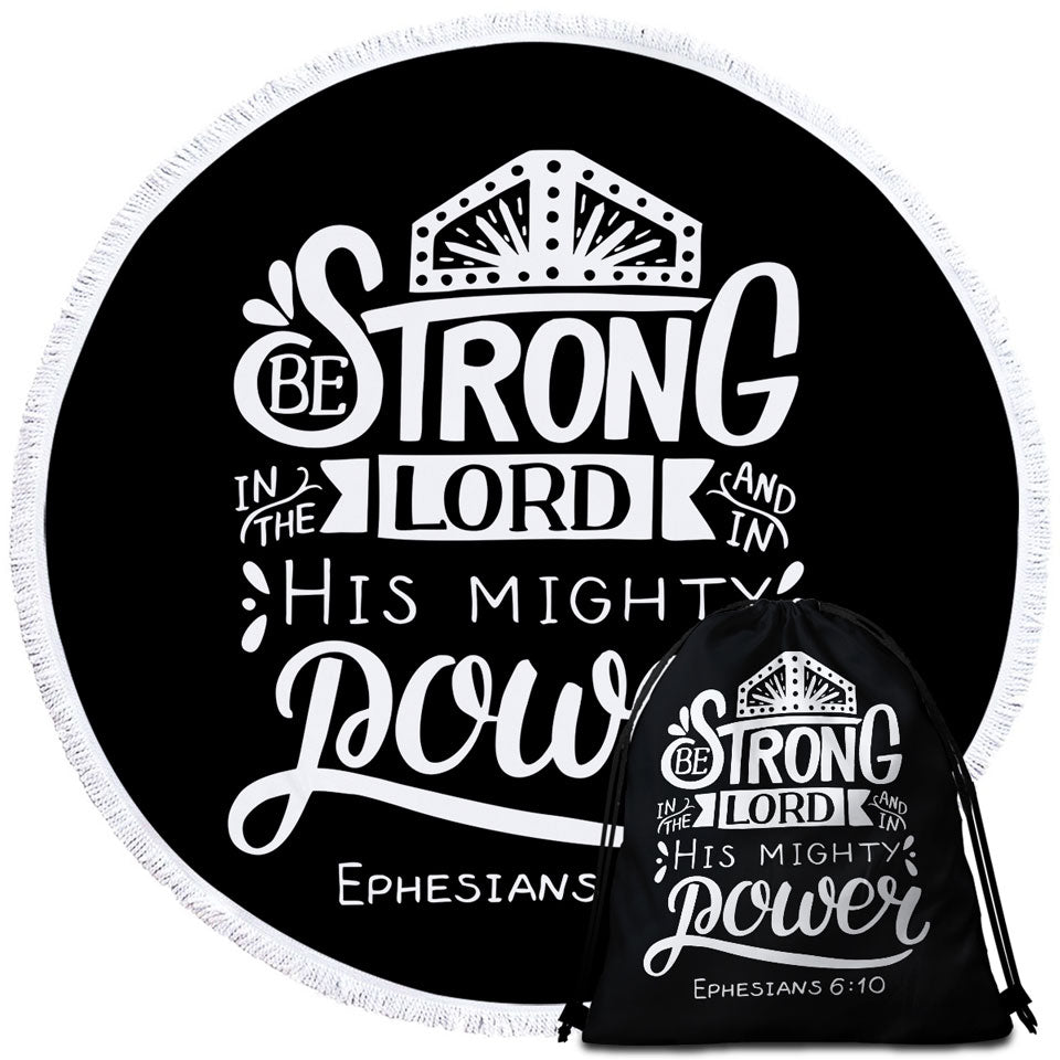 Bible Quote Beach Towels Be Strong in the Lord
