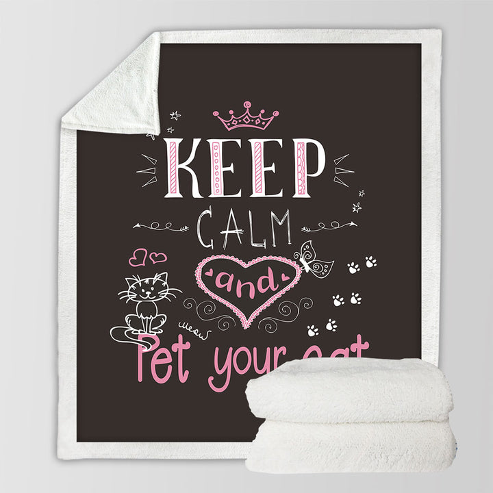 Cat Sherpa Blanket Keep Calm and Pet Your Cat Lovers Quote