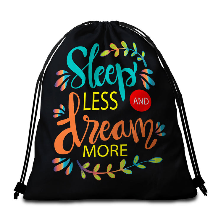 Cool Inspiring Quote Beach Towel Bags Sleep Less and Dream More