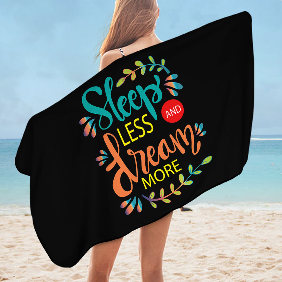 Cool Inspiring Quote Beach Towels Sleep Less and Dream More