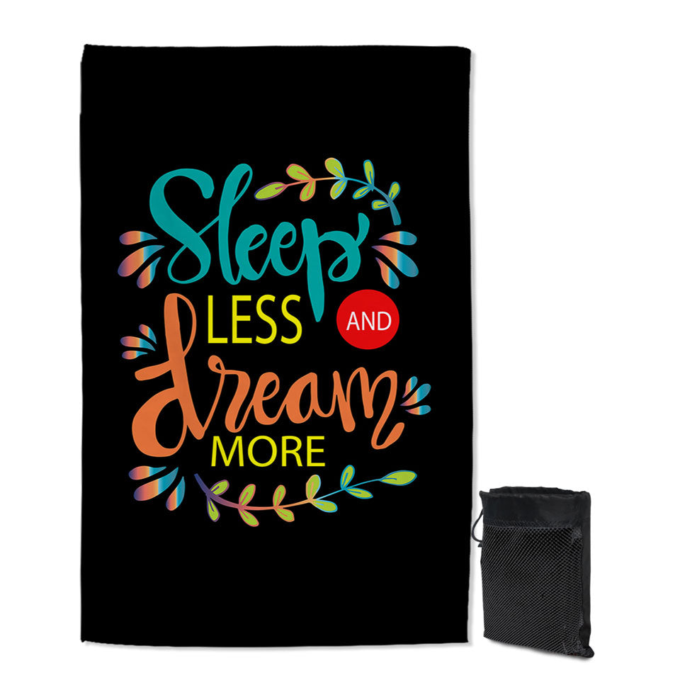 Cool Inspiring Quote Giant Beach Towels Sleep Less and Dream More