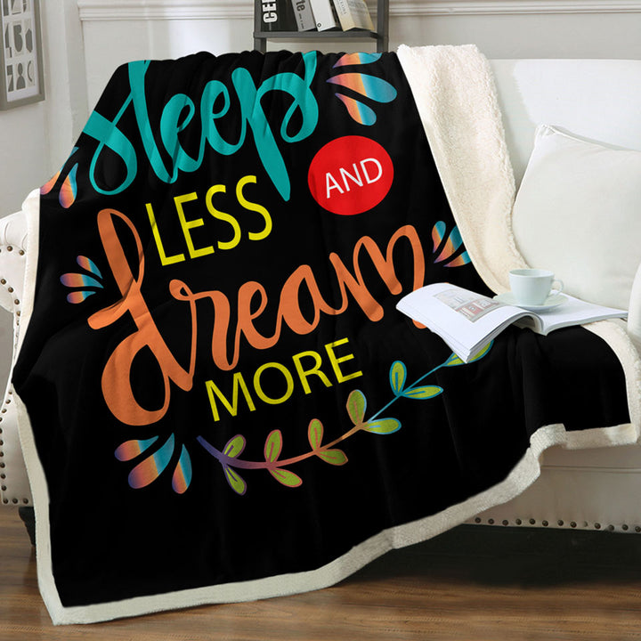 Cool Inspiring Quote Throws Sleep Less and Dream More