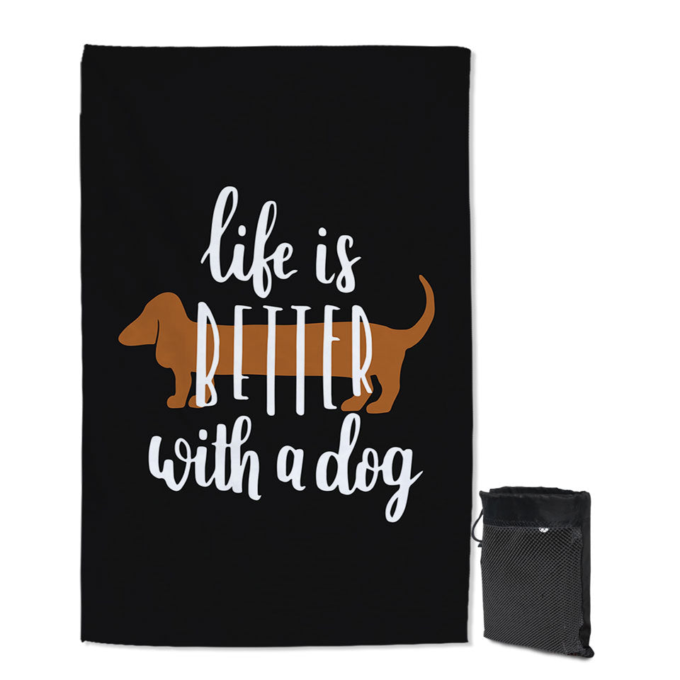 Cool Quote Dog Quick Dry Beach Towel Life is Better With a Dachshund Dog