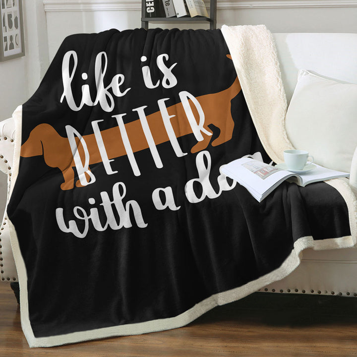Cool Quote Dog Sherpa Blanket Life is Better With a Dachshund Dog