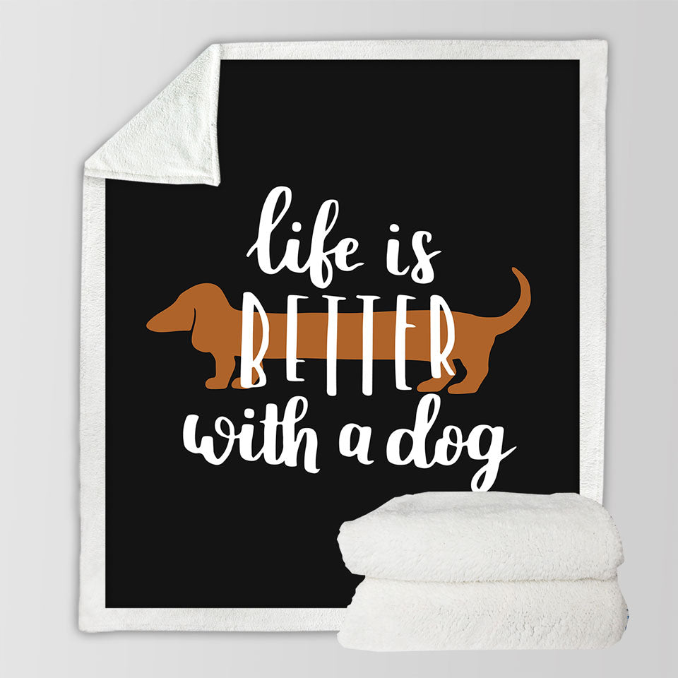 Cool Quote Dog Throw Blanket Life is Better With a Dachshund Dog