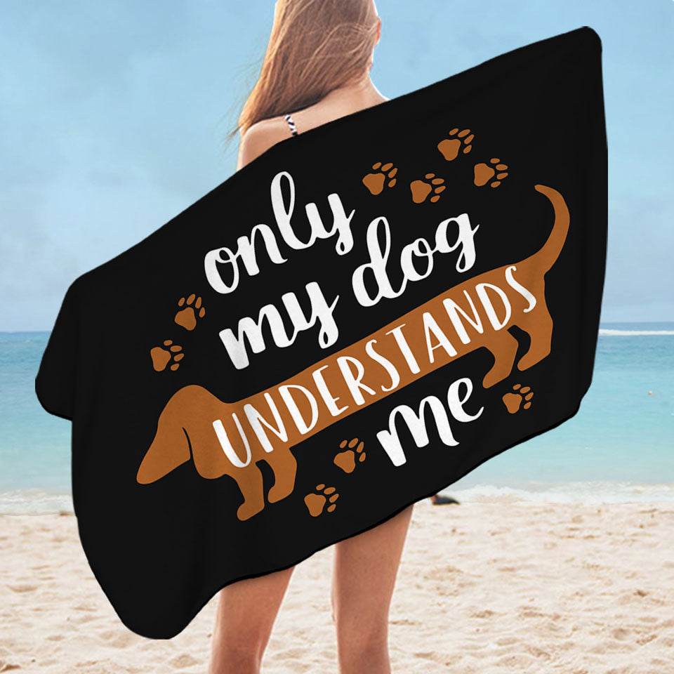 Cool Quote Pool Towels Only My Dachshund Dog Understands Me