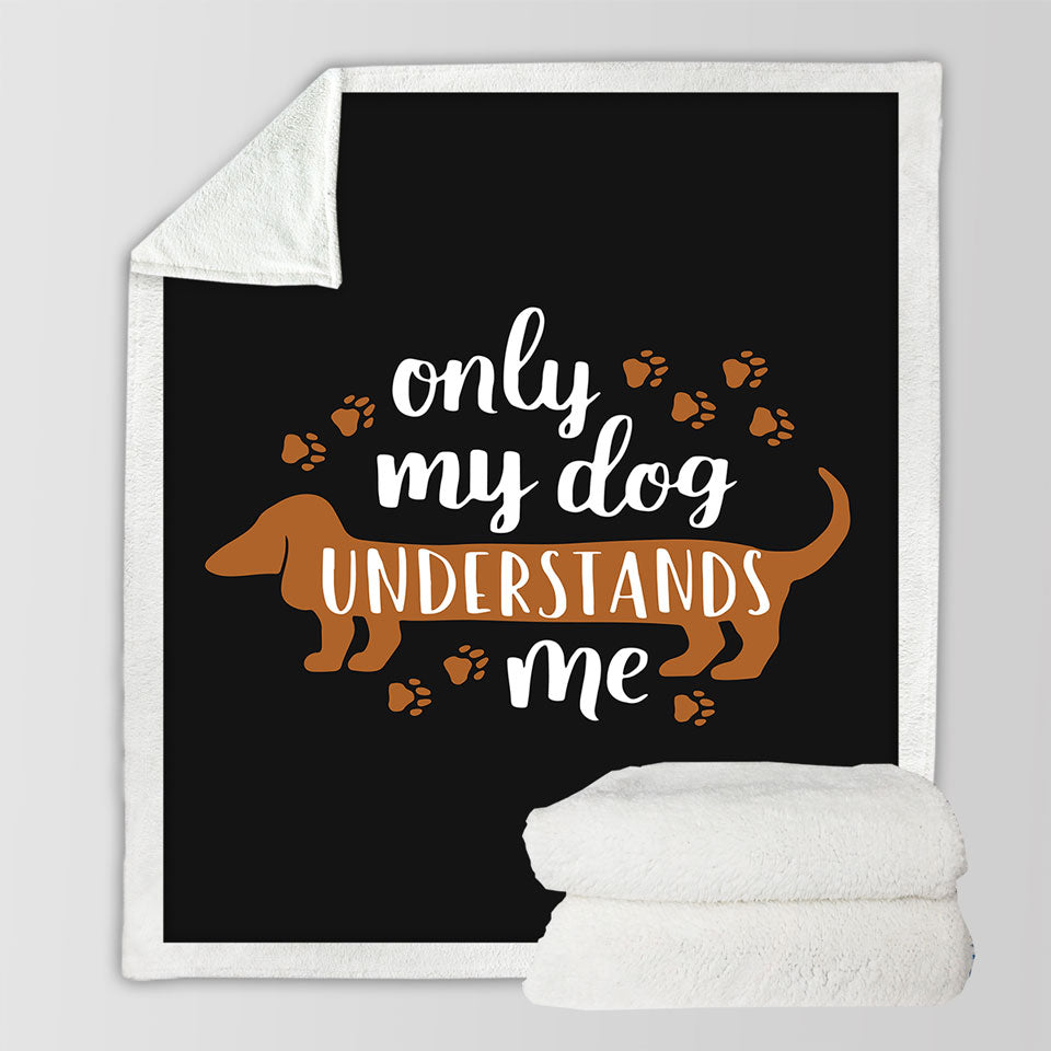 Cool Quote Sherpa Blanket Only My Dachshund Dog Understands Me
