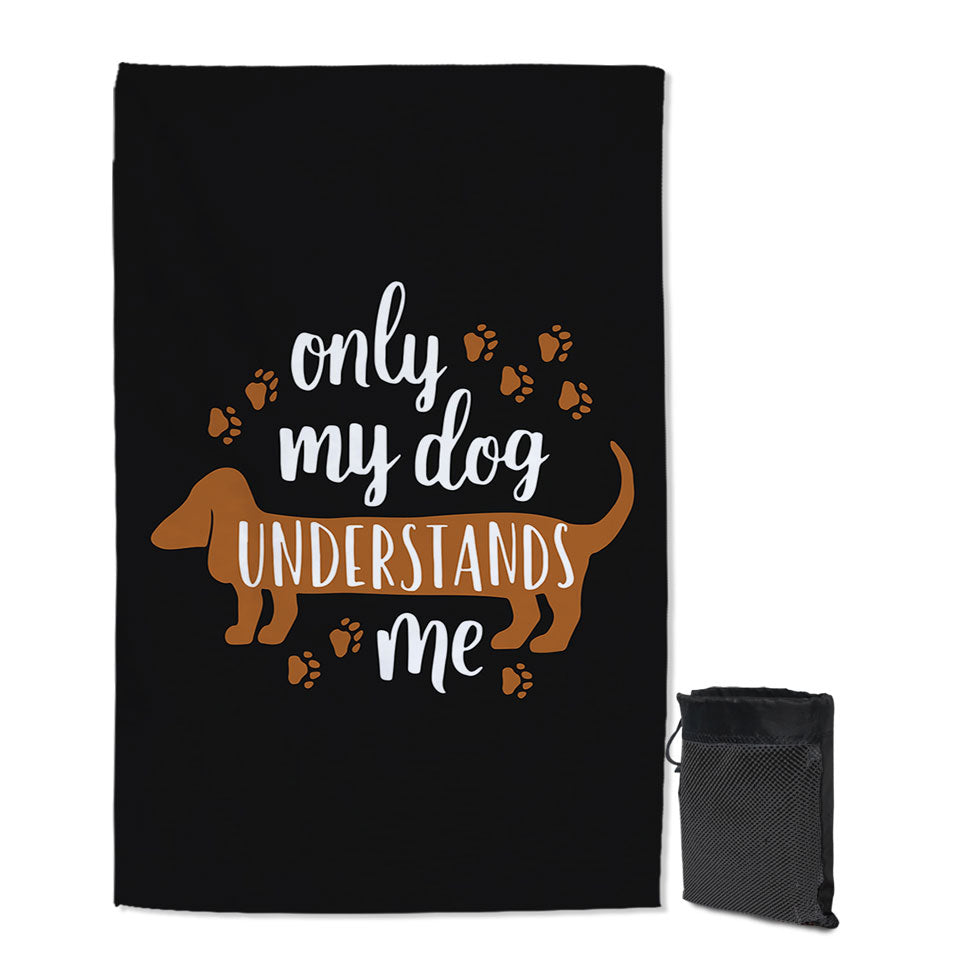 Cool Quote Travel Beach Towel Only My Dachshund Dog Understands Me