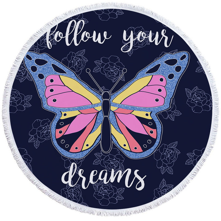Follow Your Dream Butterfly Circle Beach Towel