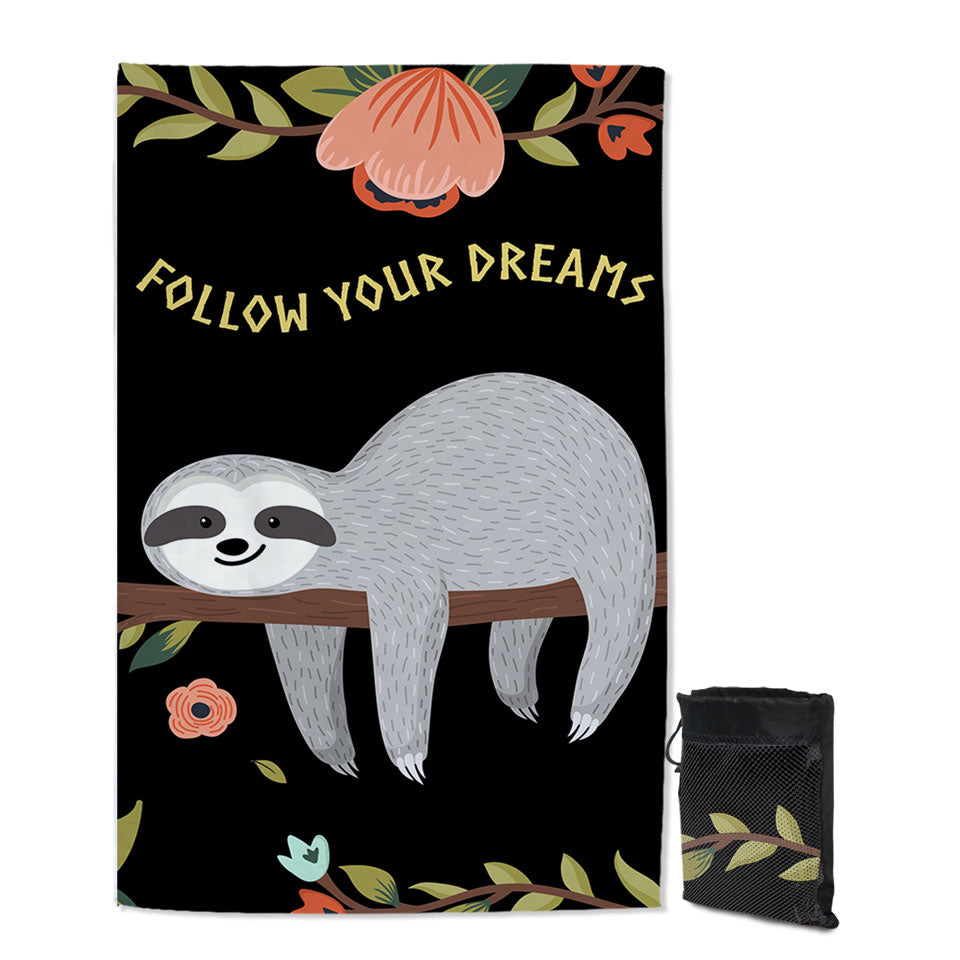 Follow Your Dreams Sloth Cute Quick Dry Beach Towel