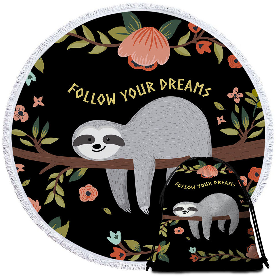 Follow Your Dreams Sloth Round Beach Towel