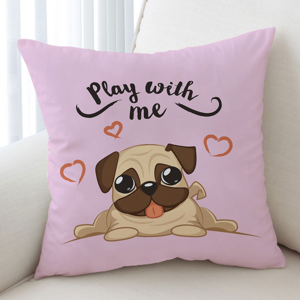 Play With Me Adorable Pug Cute Cushions
