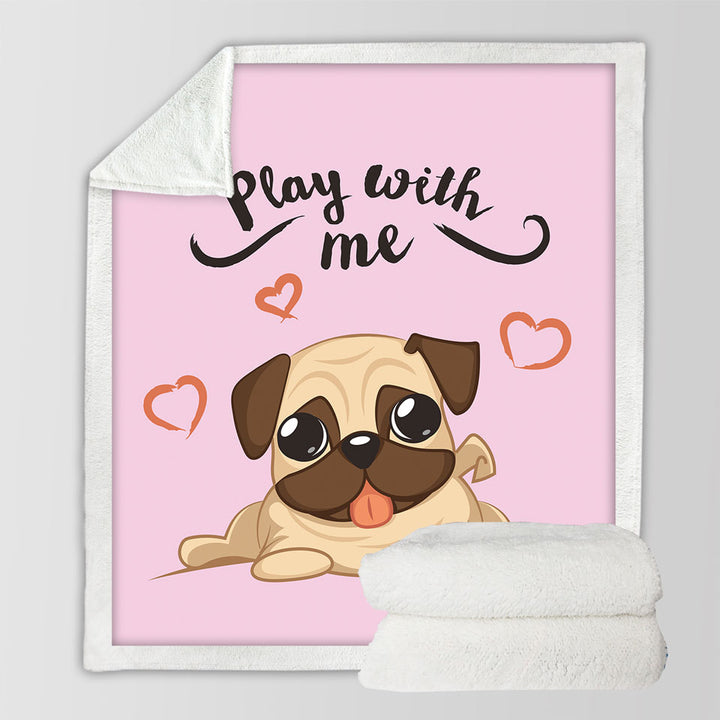 Play With Me Adorable Pug Sherpa Blanket