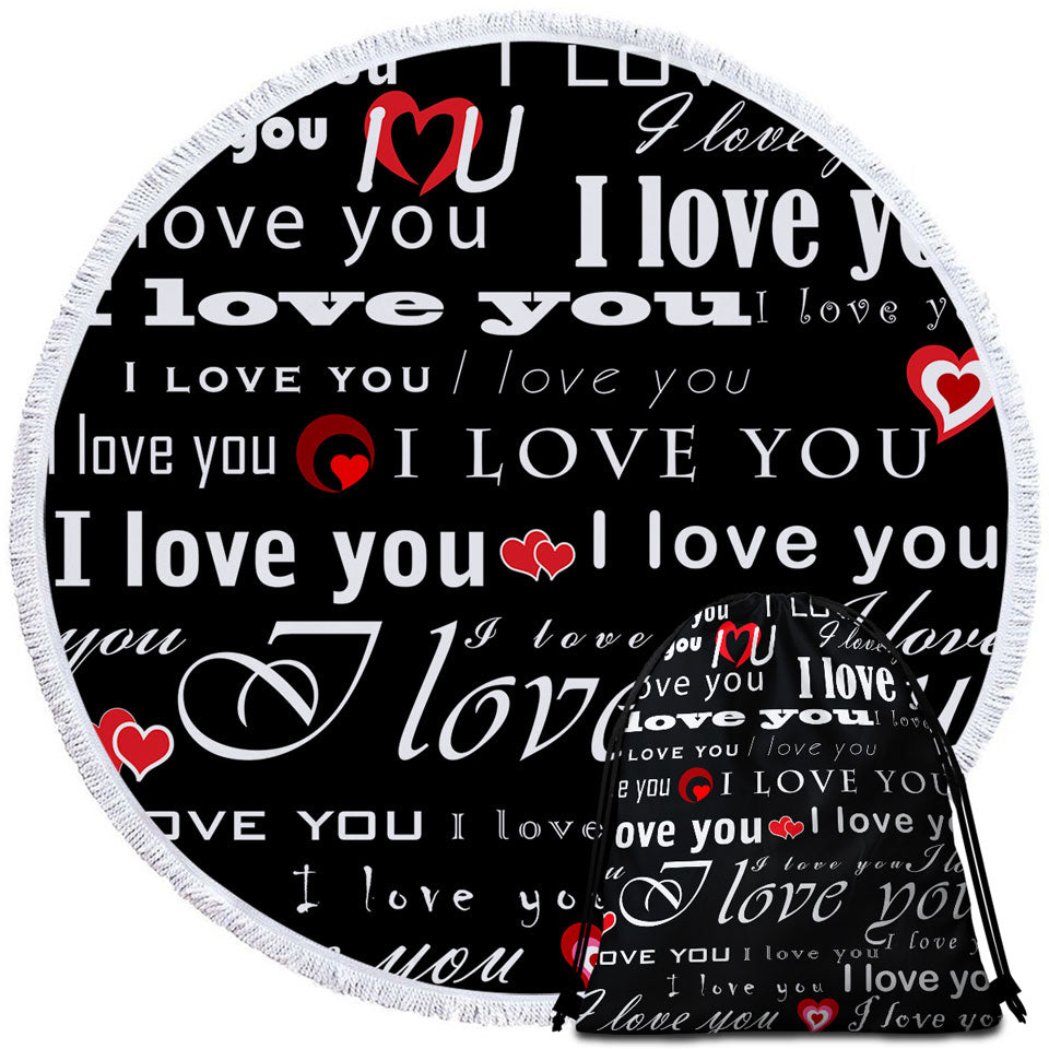 Romantic Quotes Beach Towels I Love You